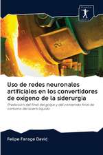 Uso de redes neuronales artificiales en los convertidores de oxígeno de la siderurgia