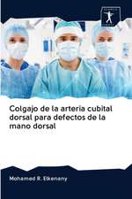 Colgajo de la arteria cubital dorsal para defectos de la mano dorsal