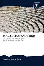 LOGOS, EROS AND ETHOS