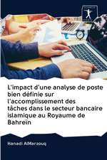 L'impact d'une analyse de poste bien définie sur l'accomplissement des tâches dans le secteur bancaire islamique au Royaume de Bahreïn