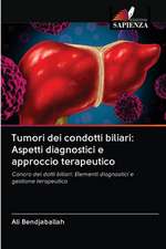 Tumori dei condotti biliari: Aspetti diagnostici e approccio terapeutico