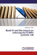 Basel III and the impact on reducing the G-SIFI's systemic risk