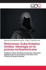 Relaciones Cuba-Estados Unidos: Ideología en la prensa norteamericana