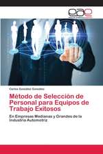 Método de Selección de Personal para Equipos de Trabajo Exitosos