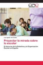 Proyectar la mirada sobre lo escolar