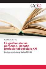 La gestión de las personas. Desafio profesional del siglo XXI