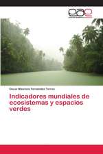 Indicadores mundiales de ecosistemas y espacios verdes