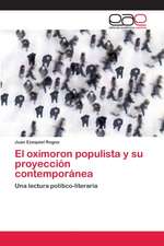 El oxímoron populista y su proyección contemporánea