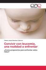 Convivir con leucemia, una realidad a enfrentar