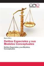 Delitos Especiales y sus Modelos Conceptuales