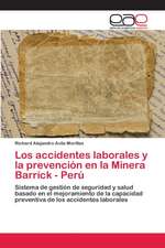 Los accidentes laborales y la prevención en la Minera Barrick - Perú