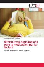 Alternativas pedagógicas para la motivación por la lectura