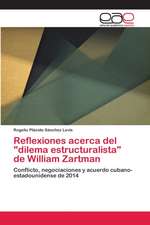 Reflexiones acerca del "dilema estructuralista" de William Zartman