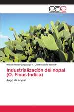 Industrialización del nopal (O. Ficus Indica)