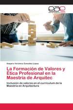 La Formación de Valores y Ética Profesional en la Maestría de Arquitec