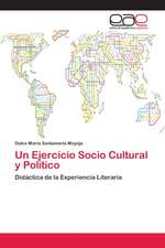 Un Ejercicio Socio Cultural y Político