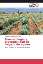 Bromatología y digestibilidad de bagazo de agave