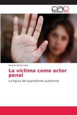 La víctima como actor penal