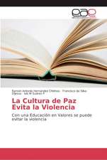 La Cultura de Paz Evita la Violencia