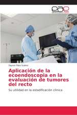 Aplicación de la ecoendoscopia en la evaluación de tumores del recto