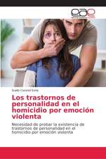 Los trastornos de personalidad en el homicidio por emoción violenta