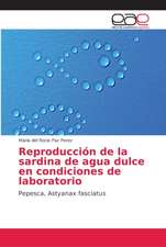 Reproducción de la sardina de agua dulce en condiciones de laboratorio