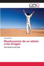 Reeducacion de un adicto a las drogas: