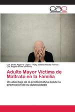 Adulto Mayor Víctima de Maltrato en la Familia