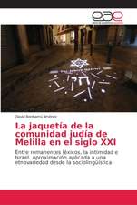 La jaquetía de la comunidad judía de Melilla en el siglo XXI