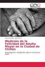 Medición de la Felicidad del Adulto Mayor en la Ciudad de Chillán