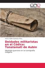 Deidades militaristas en el Códice: Tonalamatl de Aubin