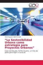 ¿La Sostenibilidad Urbana como estrategia para Proyectos Urbanos¿