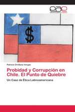 Probidad y Corrupción en Chile. El Punto de Quiebre