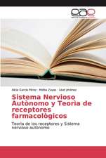 Sistema Nervioso Autònomo y Teorìa de receptores farmacològicos