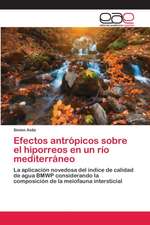 Efectos antrópicos sobre el hiporreos en un río mediterráneo