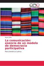 La comunicación: esencia de un modelo de democracia participativa