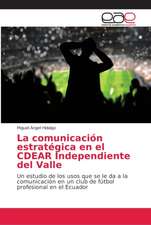 La comunicación estratégica en el CDEAR Independiente del Valle