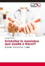 Kristeller la maniobra que ayuda a Nacer?