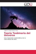 Teoría Teobinaria del Universo