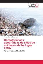 Características geográficas de sitios de anidación de tortugas carey