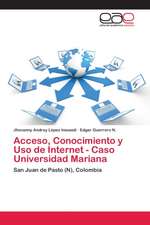 Acceso, Conocimiento y Uso de Internet - Caso Universidad Mariana