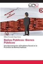 Baños Públicos: Bienes Públicos