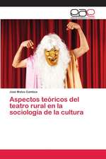 Aspectos teóricos del teatro rural en la sociología de la cultura