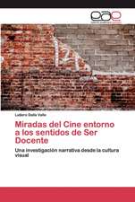 Miradas del Cine entorno a los sentidos de Ser Docente