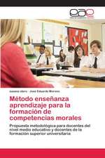 Método enseñanza aprendizaje para la formación de competencias morales