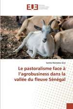 Le pastoralisme face à l¿agrobusiness dans la vallée du fleuve Sénégal