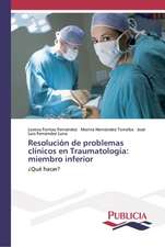 Resolución de problemas clínicos en Traumatología: miembro inferior