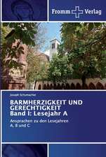 BARMHERZIGKEIT UND GERECHTIGKEIT Band I: Lesejahr A