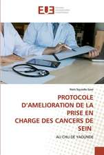 PROTOCOLE D¿AMELIORATION DE LA PRISE EN CHARGE DES CANCERS DE SEIN