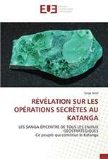 RÉVÉLATION SUR LES OPÉRATIONS SECRÈTES AU KATANGA